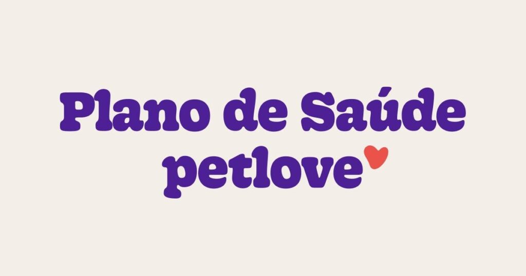 Plano Petlove: quais os valores e como se cadastrar? 1 Plano Petlove